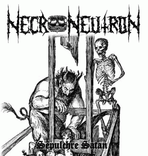 Necroneutron : Sepulchre Satan